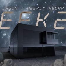 Cabin X | Weekly Recap Week 28