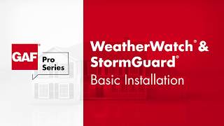 How to Install WeatherWatch® & StormGuard® | GAF Pro Series
