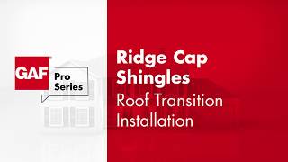 How to Install GAF Ridge Cap Shingles at Roof Transitions | GAF Pro Series
