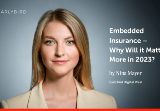 Embedded Insurance — Why Will it Matter More in 2023?