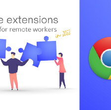 8 Must-have Chrome Extensions for Remote Workers in 2022