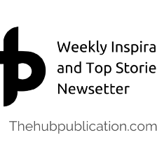Weekly Inspiring Stories From the Hub Publication #2